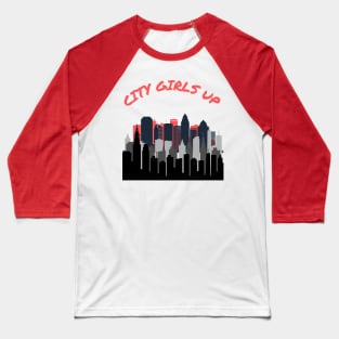 CITY GIRLS UP DESIGN Baseball T-Shirt